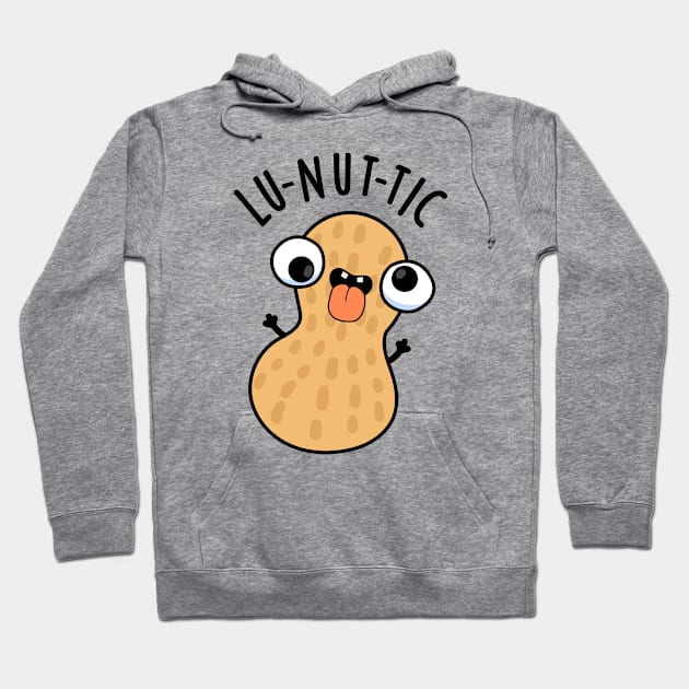 Lu-nut-ic Funny Peanut Puns Hoodie by punnybone